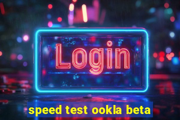 speed test ookla beta